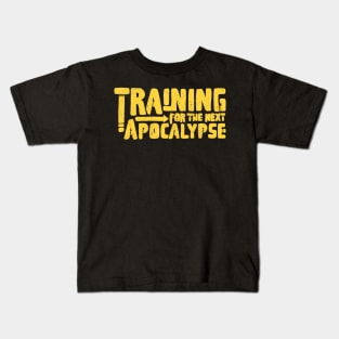 training for the next apocalypse yellow Kids T-Shirt